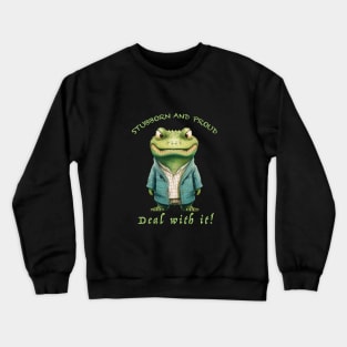 Crocodile Stubborn Deal With It Cute Adorable Funny Quote Crewneck Sweatshirt